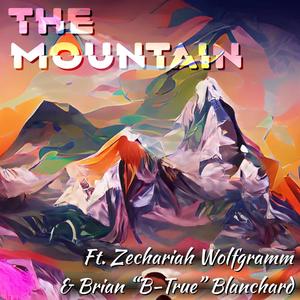 The Mountain (feat. Zechariah Wolfgramm & Brian "B-True" Blanchard)