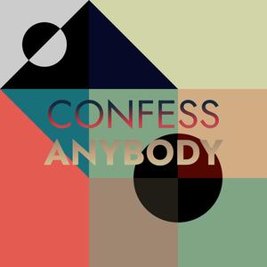 Confess Anybody