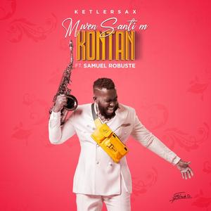 Mwen Santim Kontan (feat. Samuel Robuste)