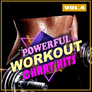 Powerful Workout Chart Hits, Vol. 4 (Explicit)