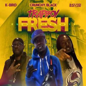 TrapBoy Fresh (feat. Crunchy Black & Black Static Blue Flame) (Explicit)