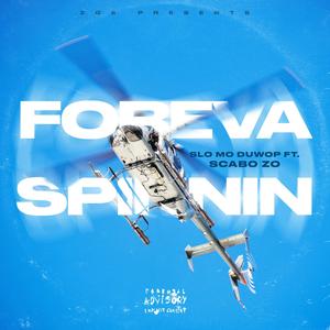 Foreva Spinnin (feat. Scabo Zo) (Explicit)