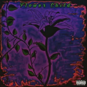 Flower Child(feat. Deception & E.D.I.) (Explicit)