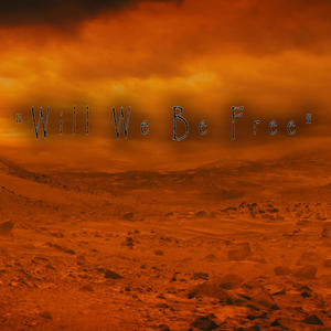 Will We Be Free