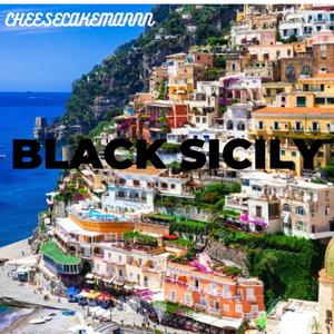 BLACK SICILY (Explicit)