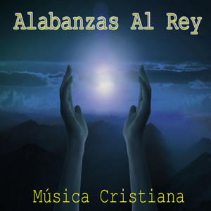 Alabanzas Al Rey