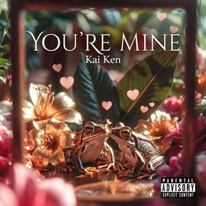 YOU'RE MINE (Explicit)