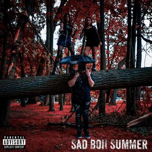 Sad Boii Summer (Explicit)