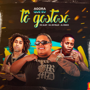 Agora Que Eu Tô Gostoso (Explicit)