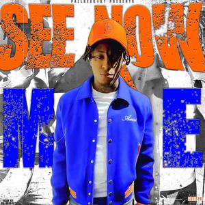 See Me Now (Explicit)