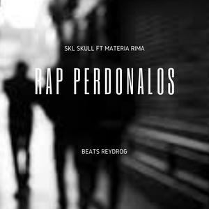 Rap Perdonalos (feat. Materia Rima / Beats Reydrog) [Explicit]