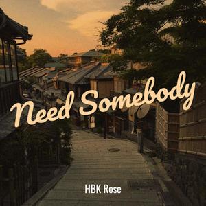 Need Somebody (Explicit)