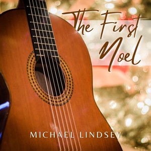 The First Noel (Arr. By Michael Lindsey)