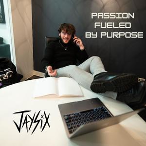 PASSION FUELED BY PURPOSE (Explicit)