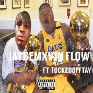 Jaybemxvin Flow (feat. Tuckedofftay) (Explicit)