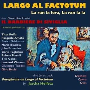 Largo al Factotum (15 versions performed by:)