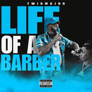 Life Of A Barber (Explicit)