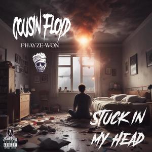 Stuck in My Head (feat. CousinFloyd) (Explicit)
