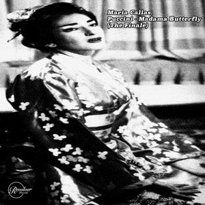 Maria Callas: Madama Butterfly (The Finale)