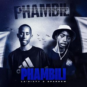 Phambili (feat. La'Sixty)