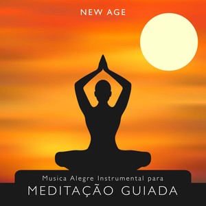 Meditação Guiada - Musica Alegre Instrumental