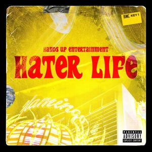 Hater Life (Explicit)