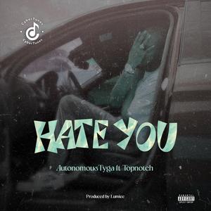 Hate You (feat. Top Notch) (Explicit)
