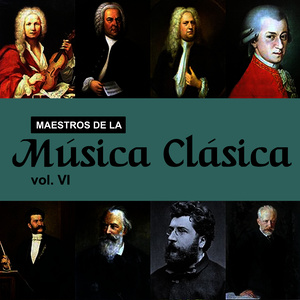 Maestros de la Música Clásica, Vol. VI