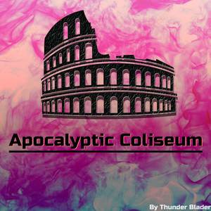 Apocalyptic Coliseum