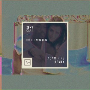 Sexy Can I (Adam Fine Remix)