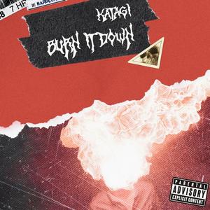 Burn It Down (Explicit)