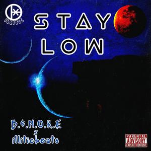 Stay Low (feat. B.$.M.O.K.E) (Explicit)