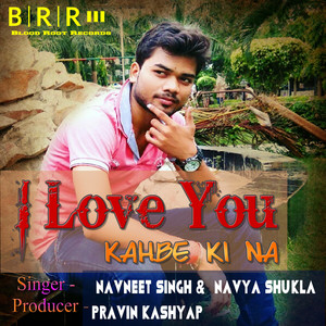 I Love You Kahbe Ki Na - Single