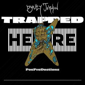 Trapped Here (Explicit)