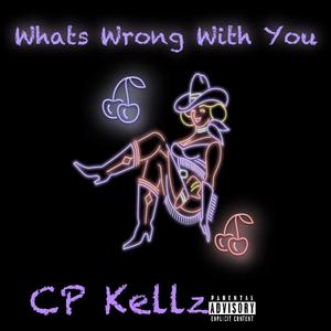 What’s Wrong With You (Explicit)