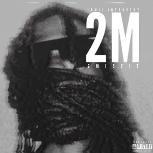 2 Misfit (Explicit)