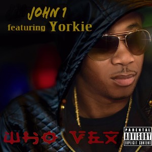 Who Vex? (feat. Yorkie) [Explicit]