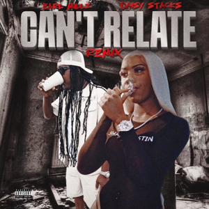 Cant Relate (feat. Daisy Stacks) [Remix] [Explicit]