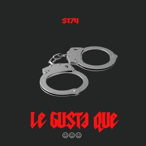 LE GUSTA QUE (Explicit)