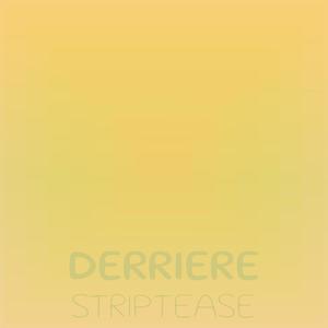 Derriere Striptease