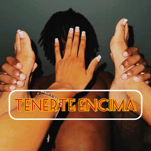 TENERTE ENCIMA