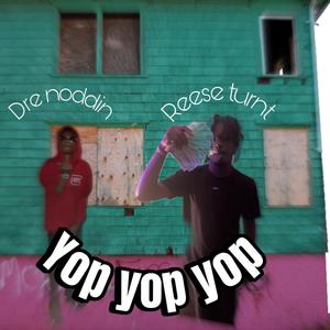 Yop yop (feat. Reese turnt) [Explicit]