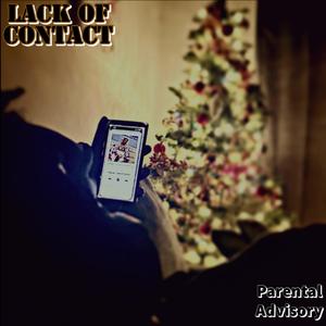 Lack Of Contact (Explicit)