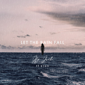 Let The Rain Fall (ft. Byno) (Radio Edit)