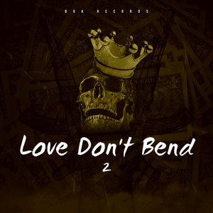 Love Don't Bend 2 (Explicit)