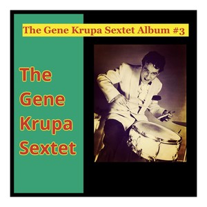 The Gene Krupa Sextet Album #3