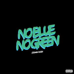 No Blue No Green (Explicit)