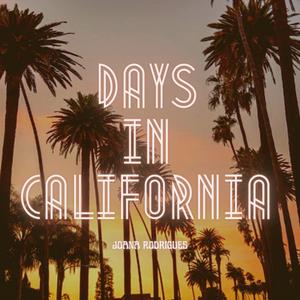 Days In California