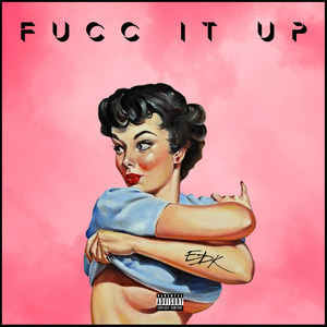 Fucc It Up (Explicit)