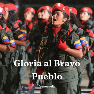 Gloria al Bravo Pueblo